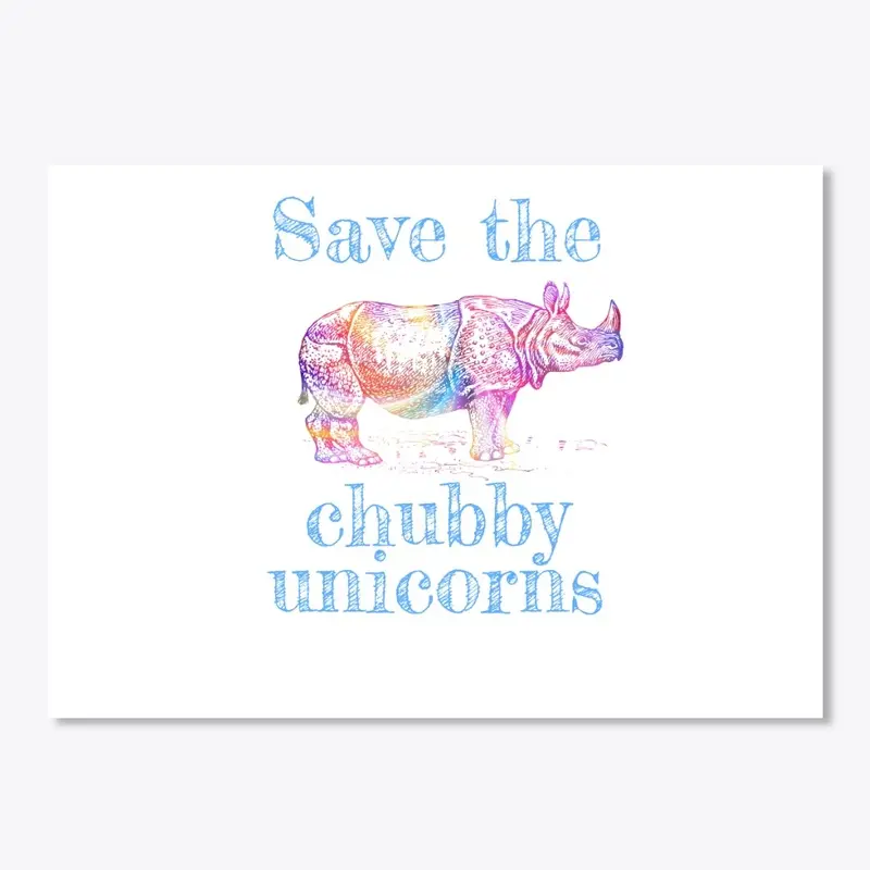 Save the chubby unicorns gear